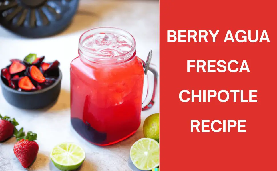 Berry Agua Fresca Chipotle Recipe